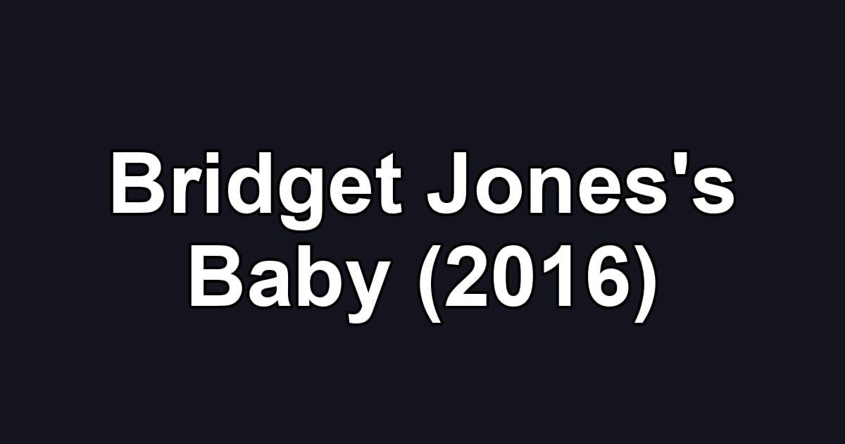 Bridget Jones's Baby (2016)