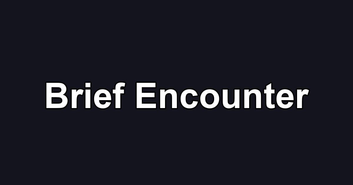 Brief Encounter