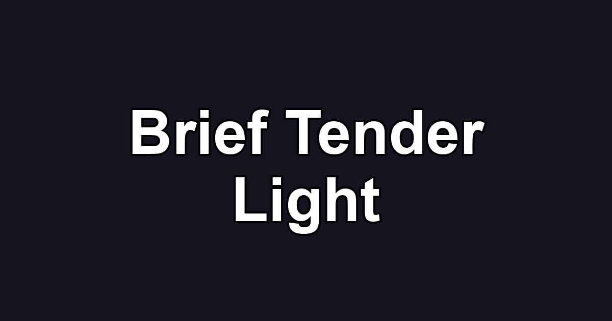 Brief Tender Light