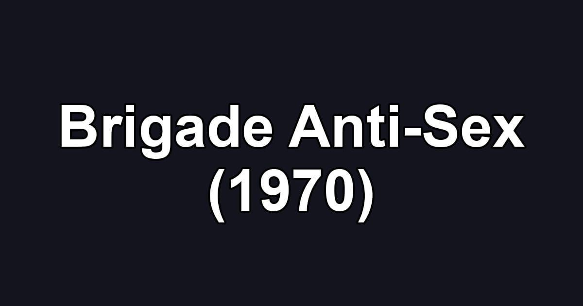 Brigade Anti-Sex (1970)