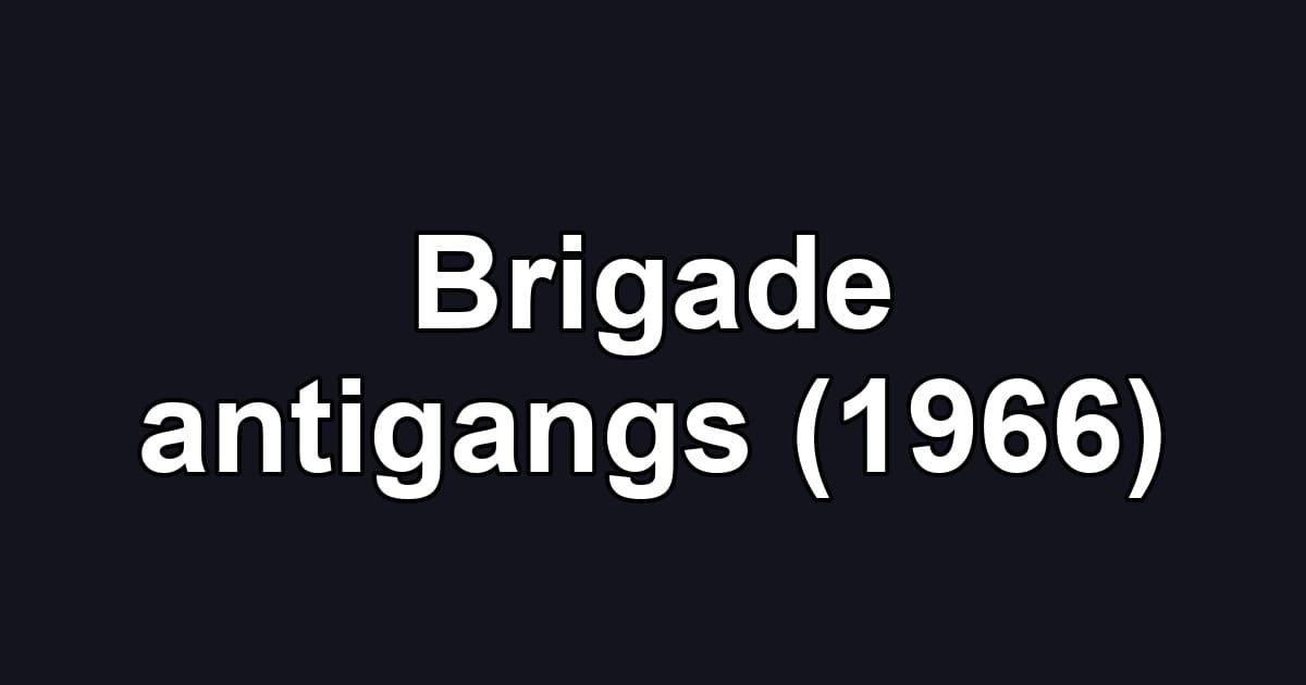 Brigade antigangs (1966)