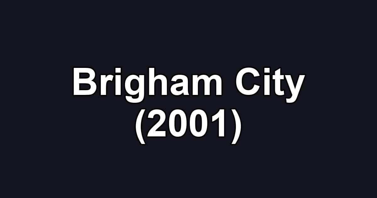Brigham City (2001)