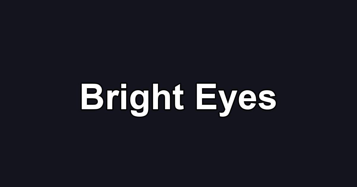 Bright Eyes