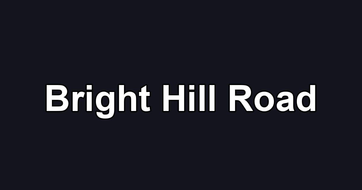 Bright Hill Road