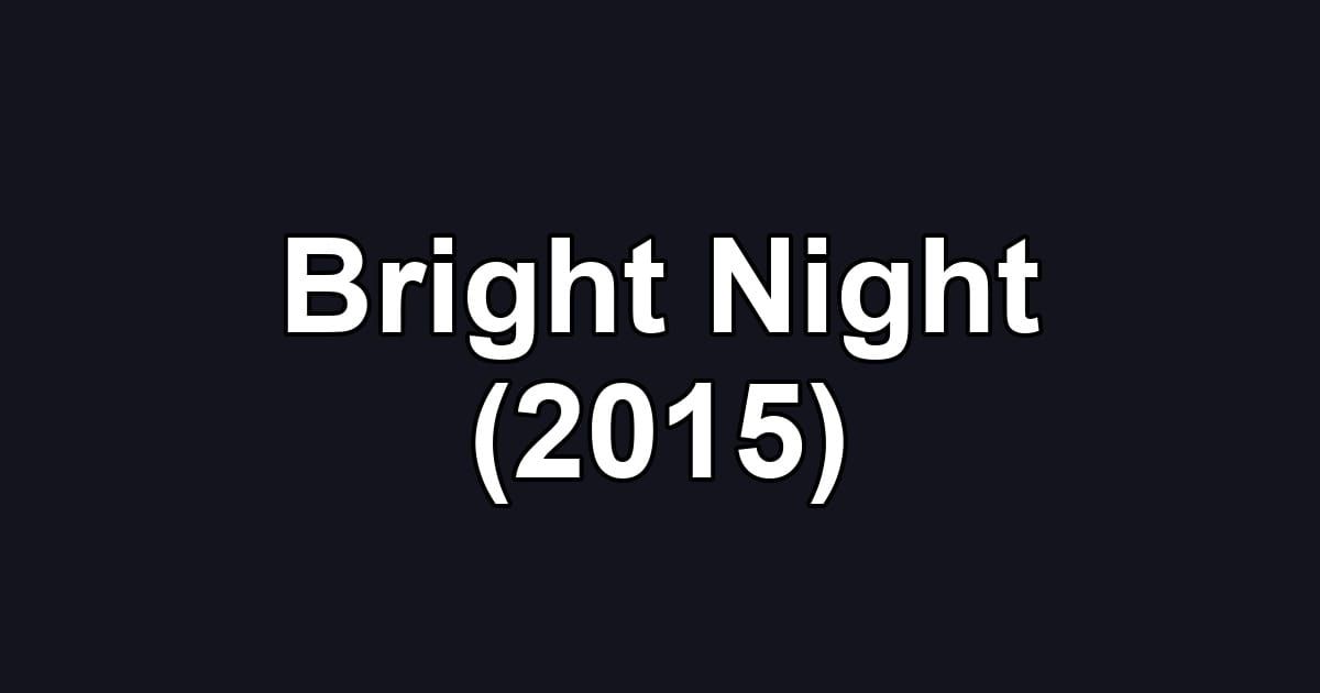 Bright Night (2015)