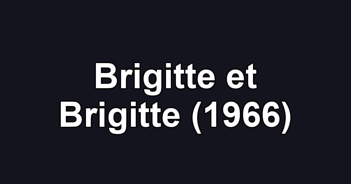Brigitte et Brigitte (1966)
