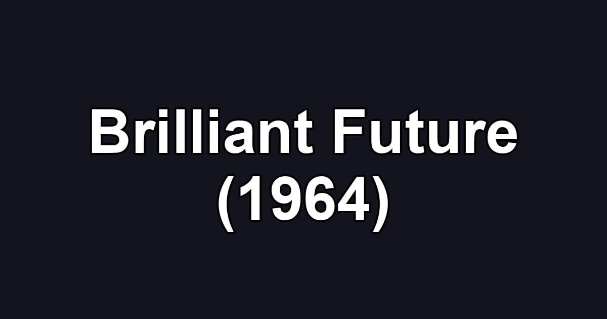 Brilliant Future (1964)