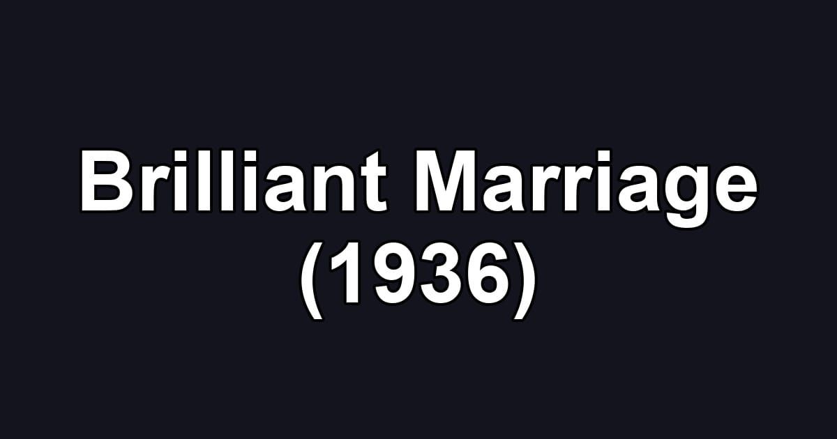 Brilliant Marriage (1936)