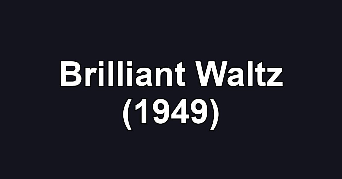 Brilliant Waltz (1949)