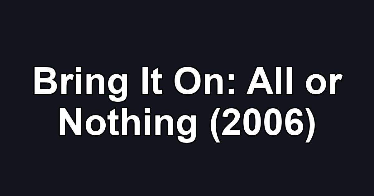 Bring It On: All or Nothing (2006)