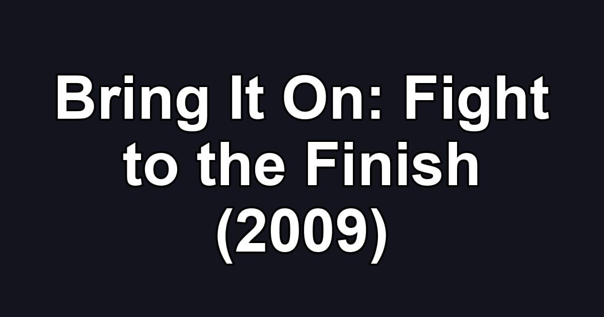 Bring It On: Fight to the Finish (2009)