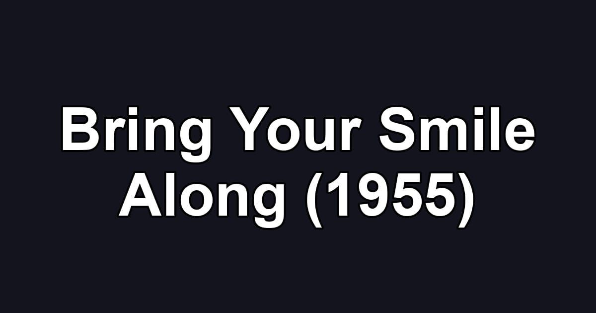 Bring Your Smile Along (1955)