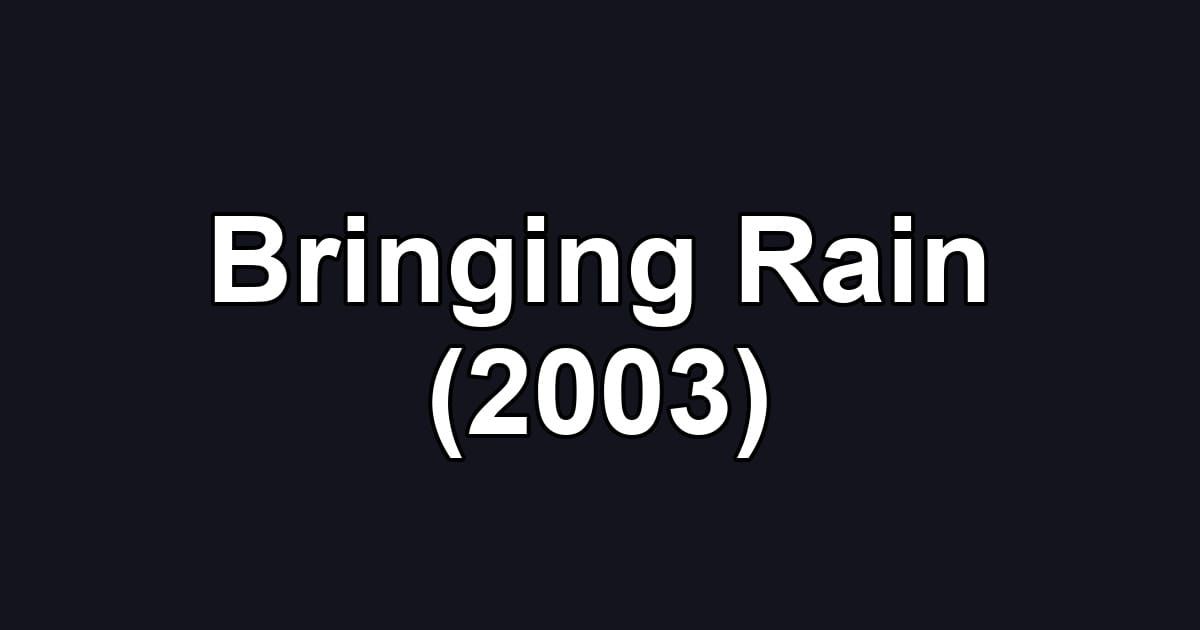 Bringing Rain (2003)