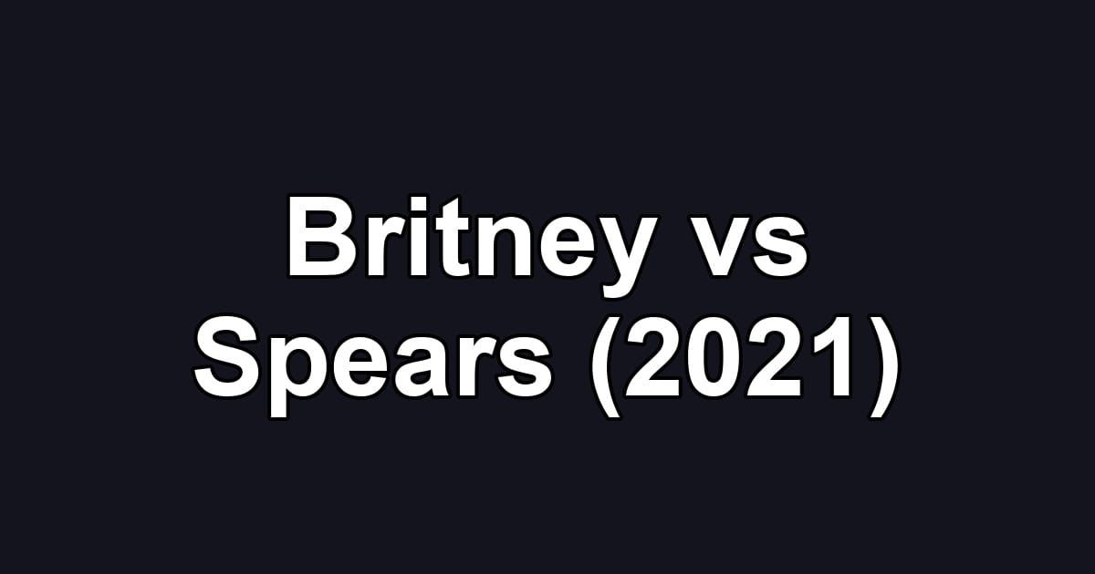 Britney vs Spears (2021)