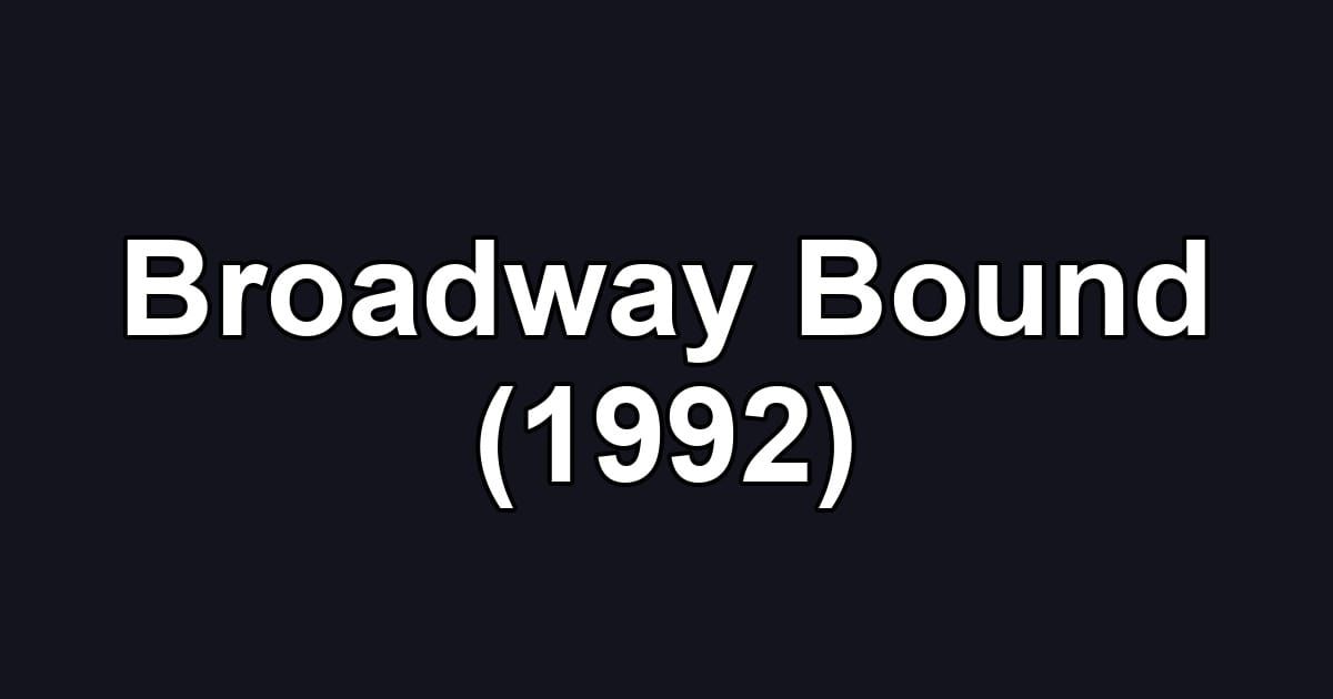 Broadway Bound (1992)