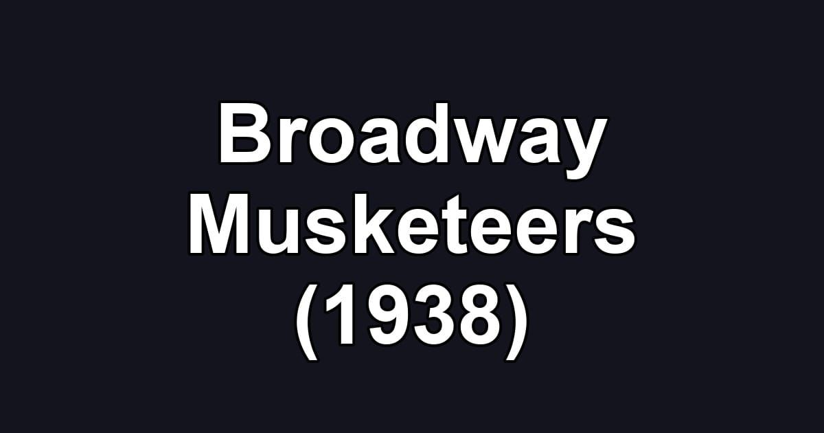 Broadway Musketeers (1938)
