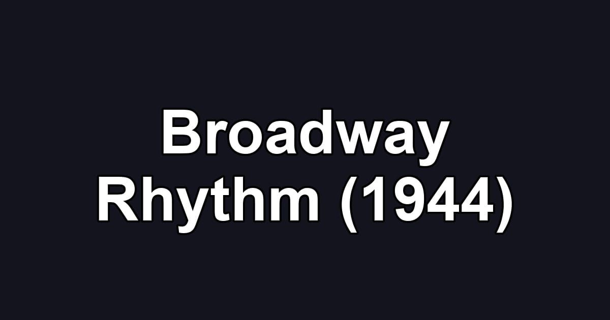 Broadway Rhythm (1944)