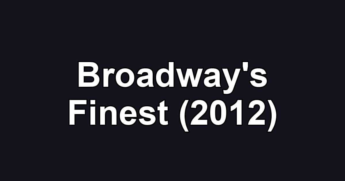 Broadway's Finest (2012)