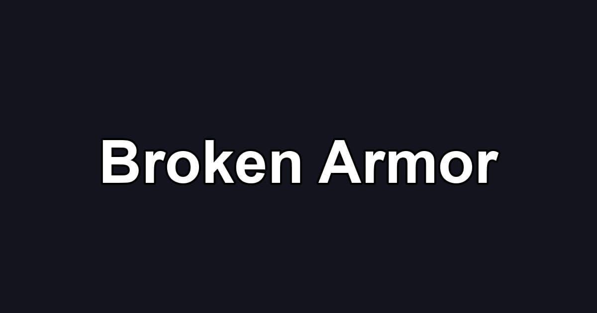 Broken Armor