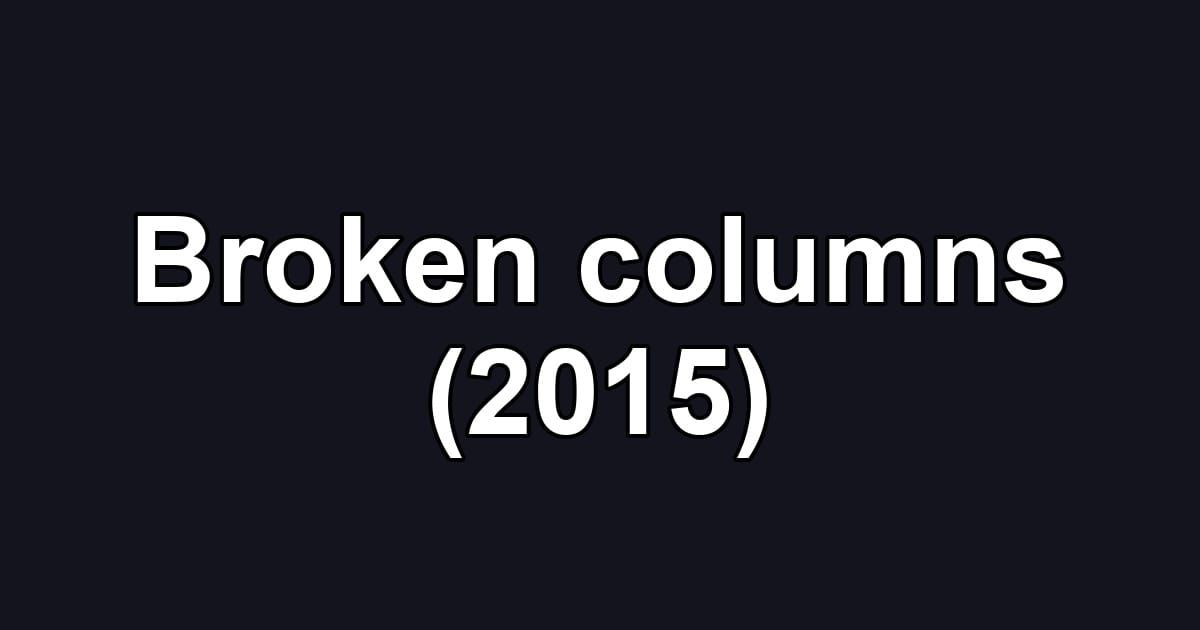 Broken columns (2015)