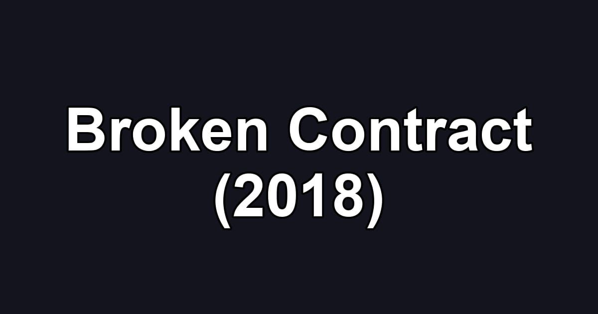 Broken Contract (2018)