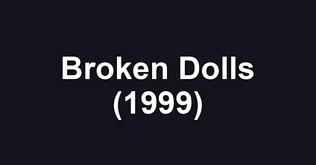 Broken Dolls (1999)