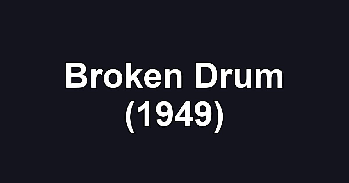 Broken Drum (1949)