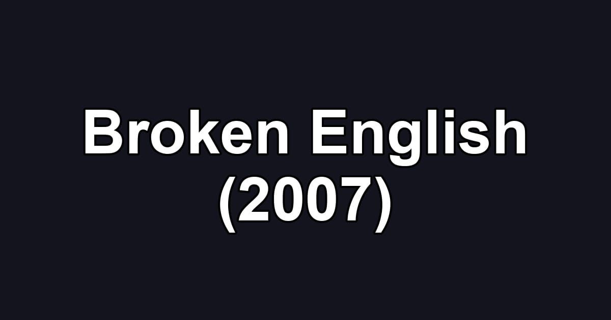 Broken English (2007)