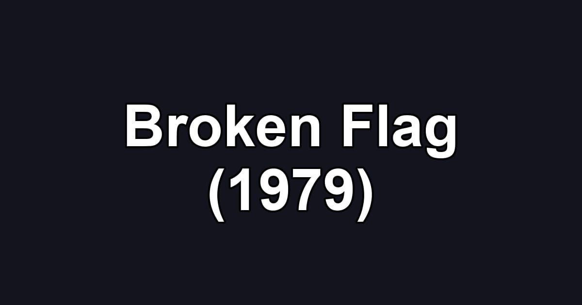 Broken Flag (1979)