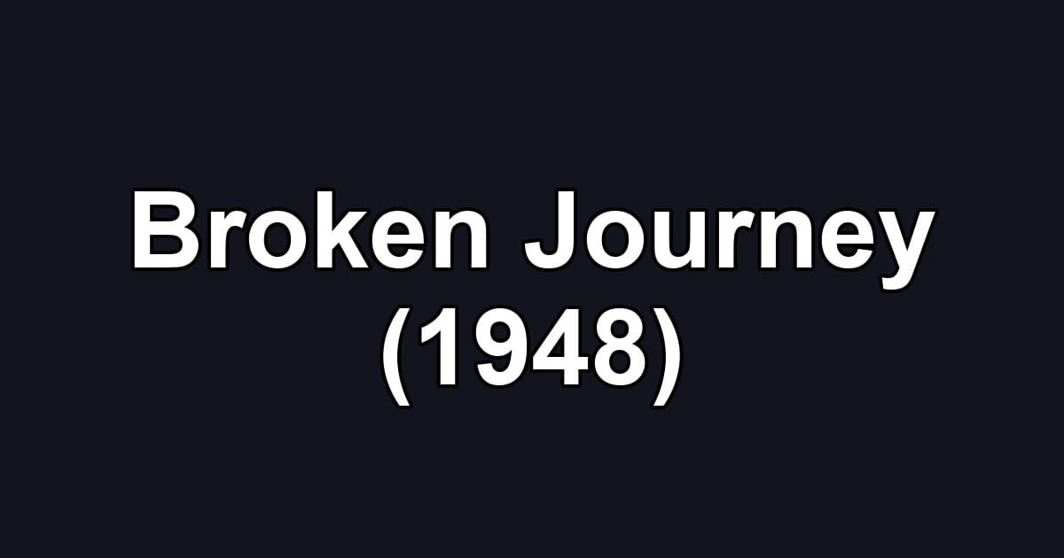 Broken Journey (1948)