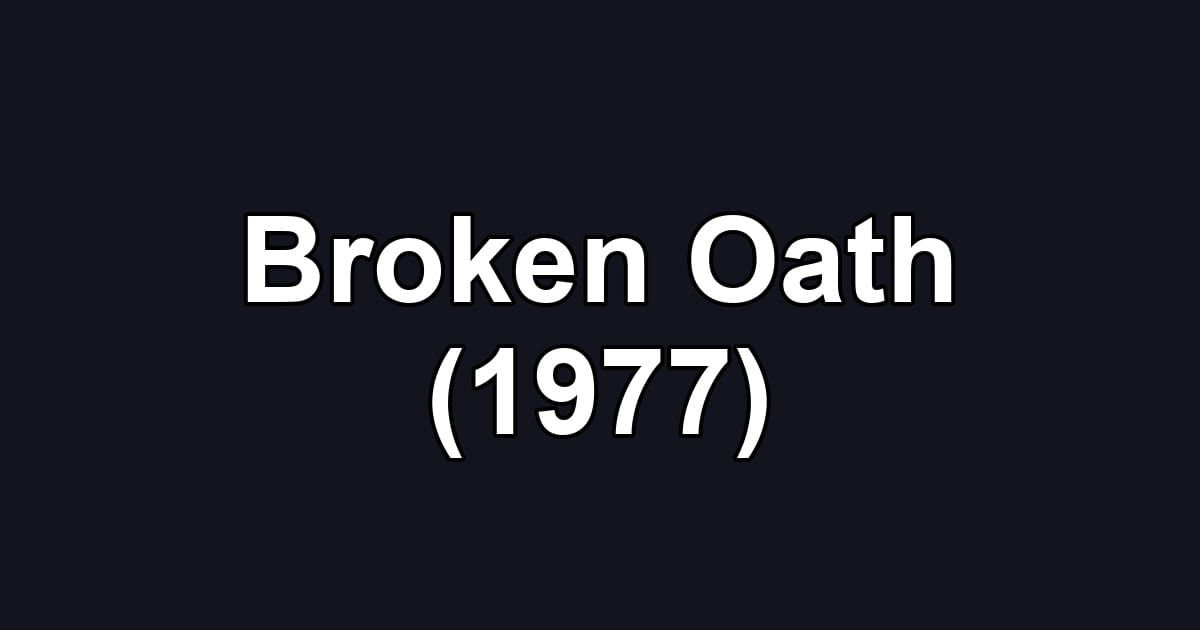 Broken Oath (1977)