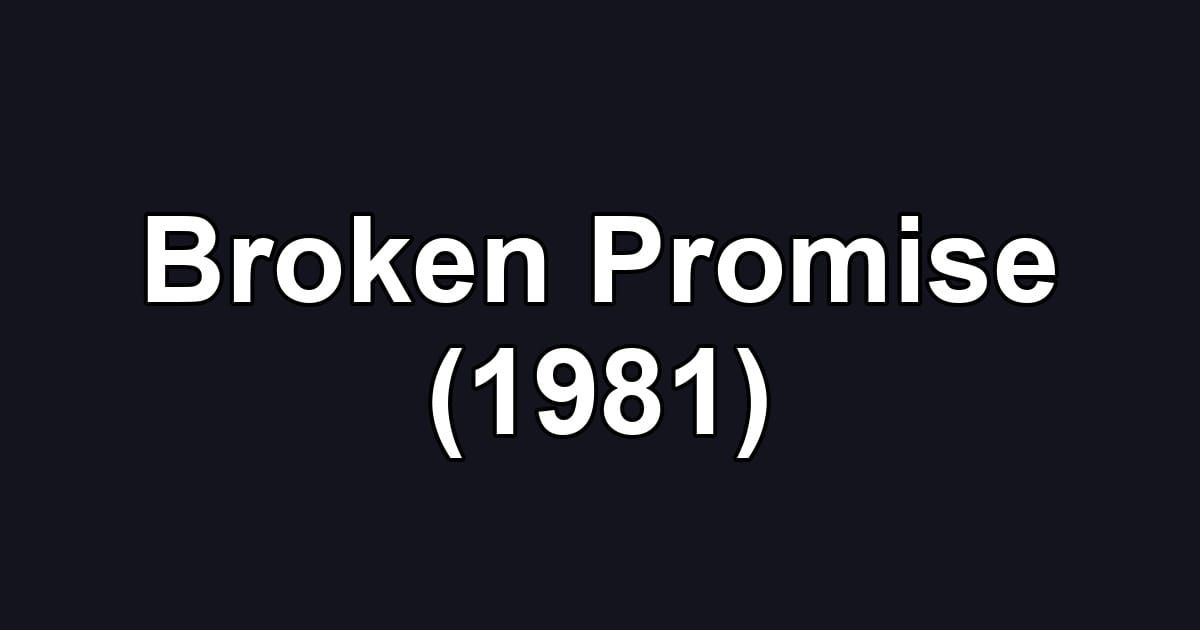 Broken Promise (1981)