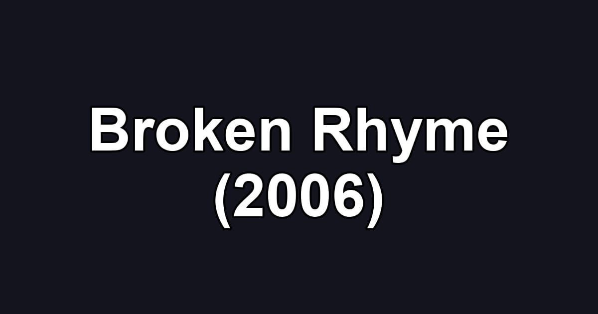 Broken Rhyme (2006)