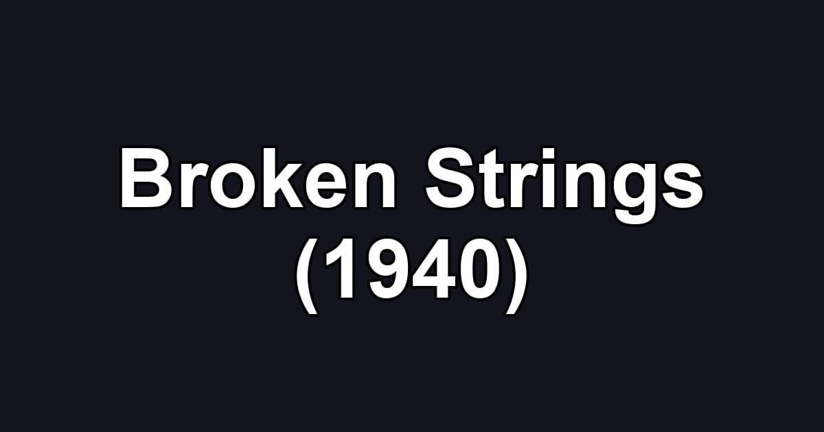 Broken Strings (1940)