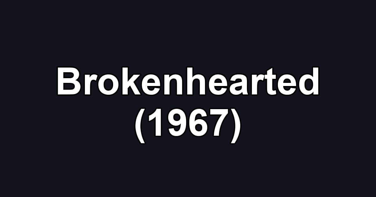 Brokenhearted (1967)