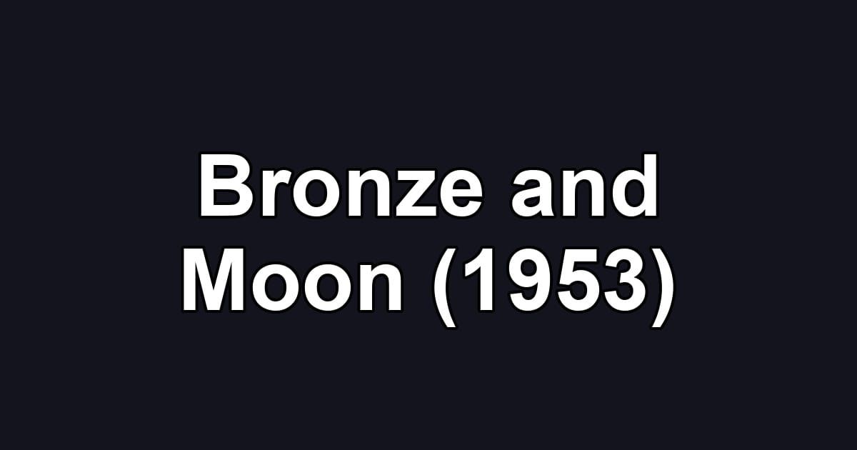 Bronze and Moon (1953)