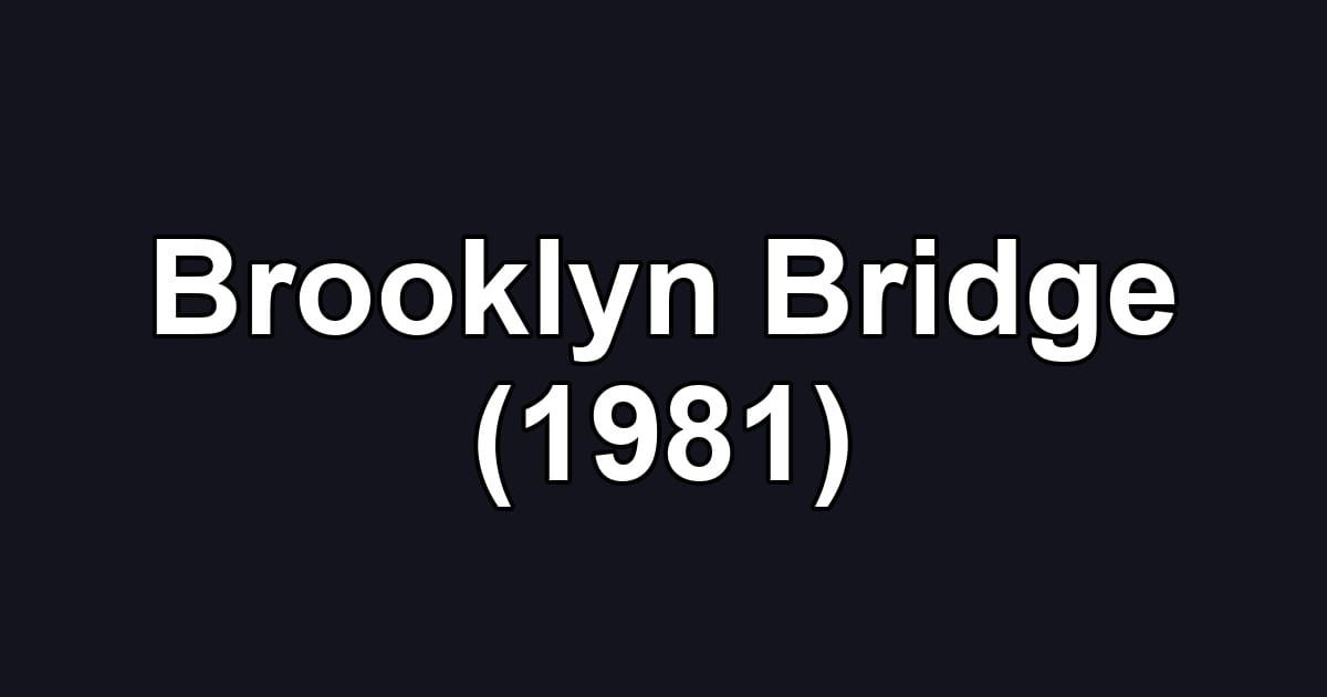 Brooklyn Bridge (1981)