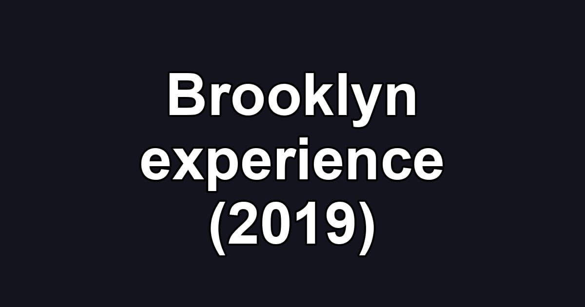 Brooklyn experience (2019)