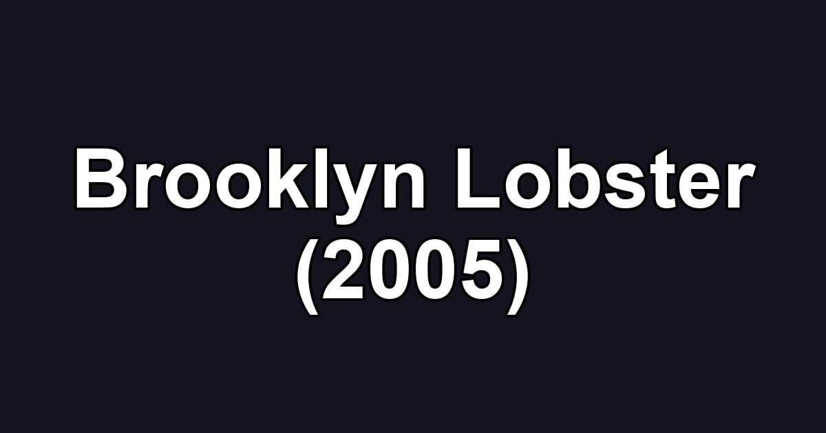 Brooklyn Lobster (2005)