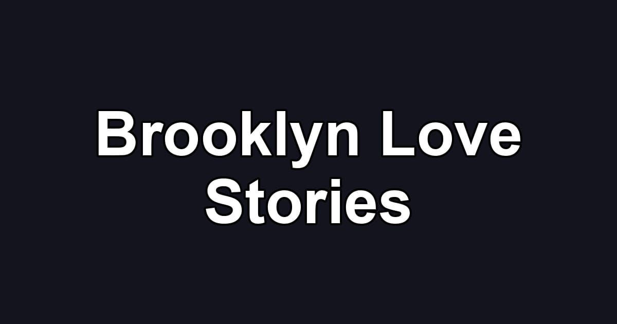 Brooklyn Love Stories