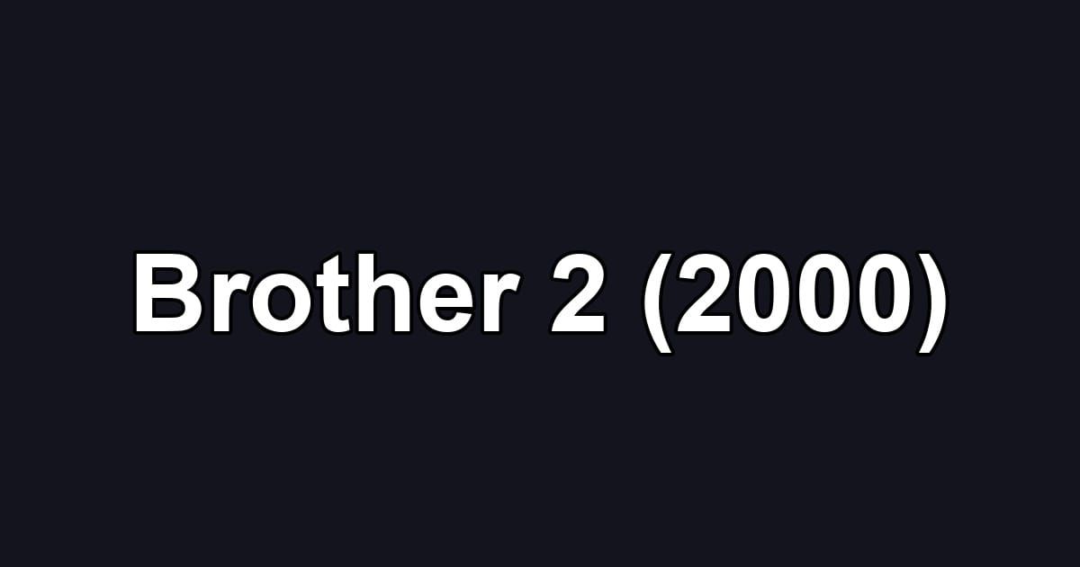 Brother 2 (2000)