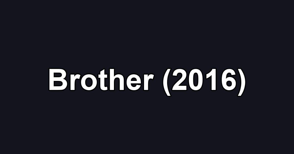 Brother (2016)
