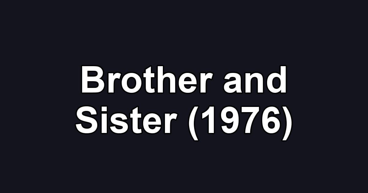 Brother and Sister (1976)