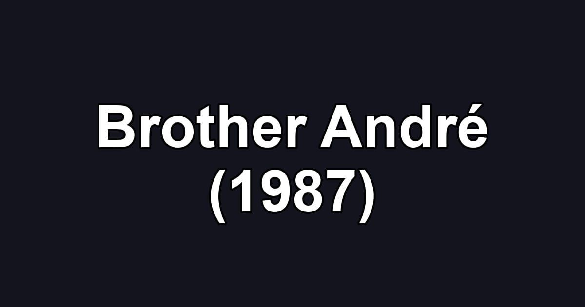 Brother André (1987)