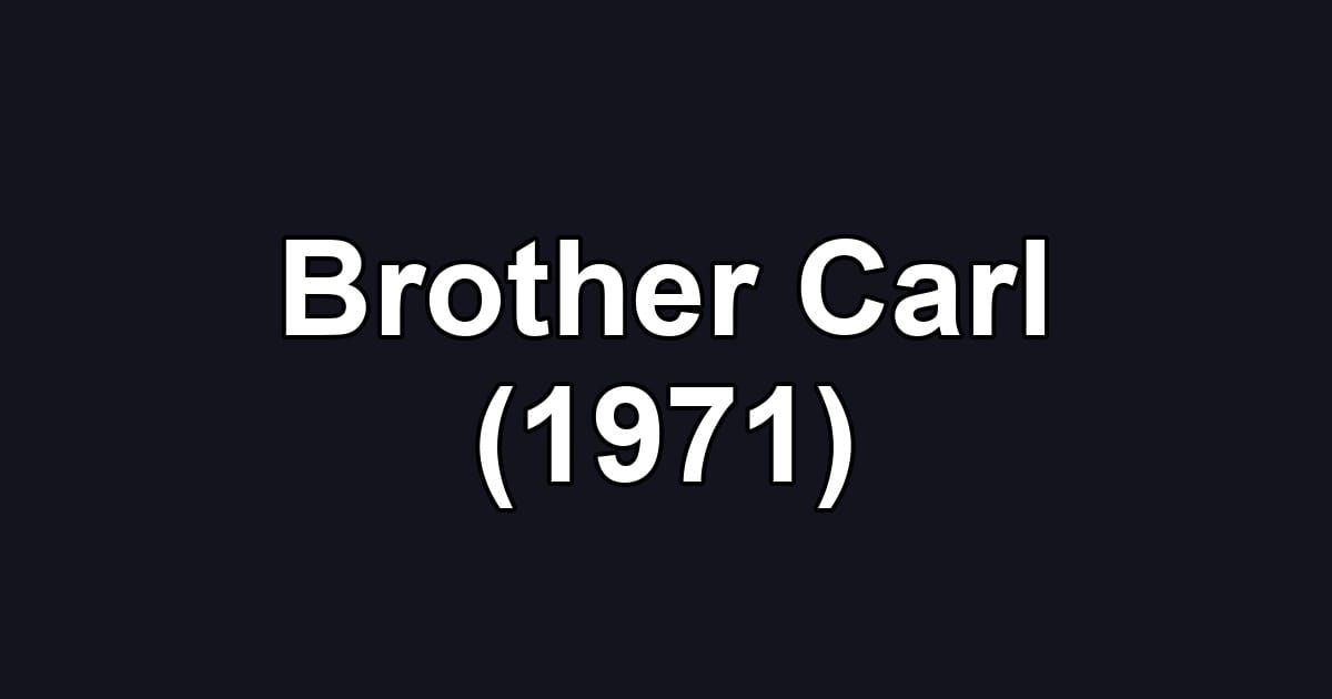Brother Carl (1971)