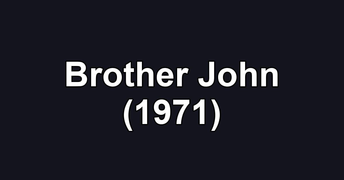 Brother John (1971)