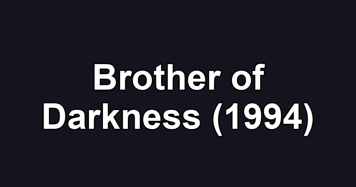 Brother of Darkness (1994)
