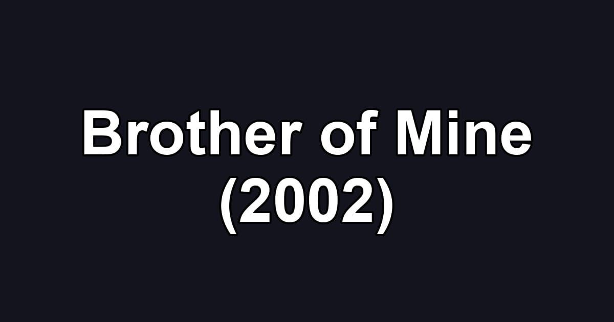 Brother of Mine (2002)