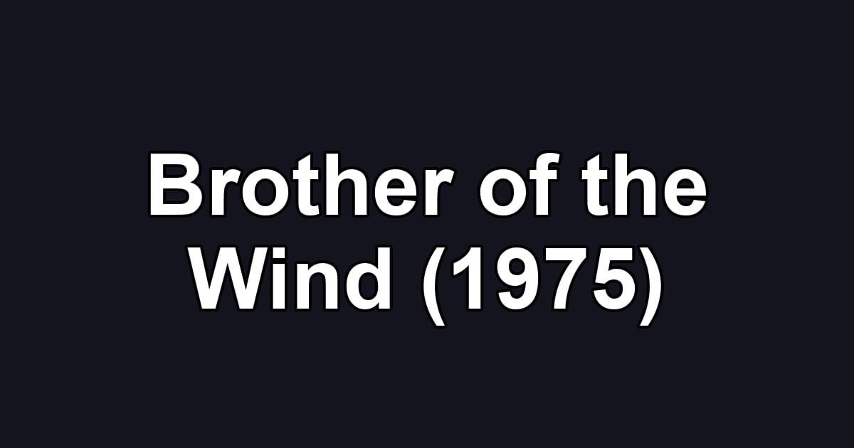 Brother of the Wind (1975)