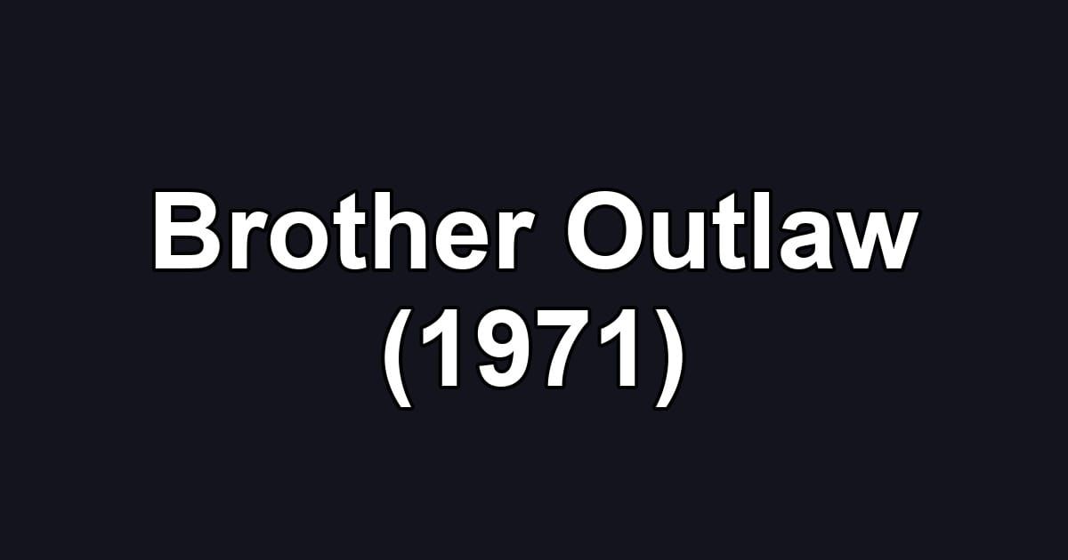 Brother Outlaw (1971)